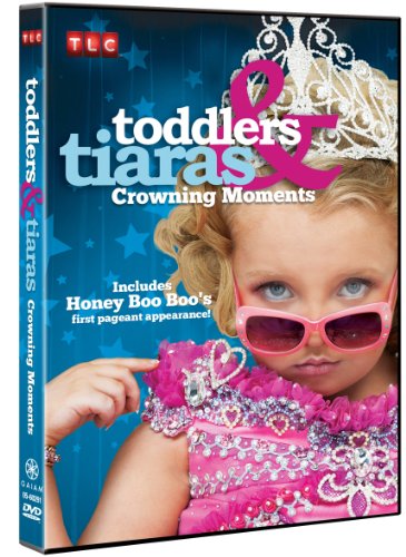 Toddlers & Tiaras: Crowning Moments