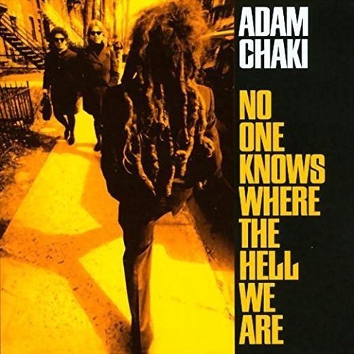 Adam Chaki / No One Knows Where The Hell We Are - CD (Used)
