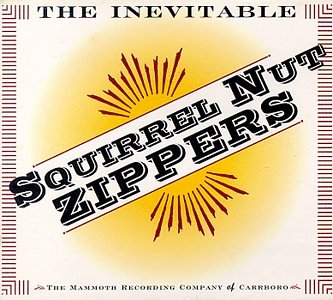 Squirrel Nut Zippers / The Inevitable - CD (Used)