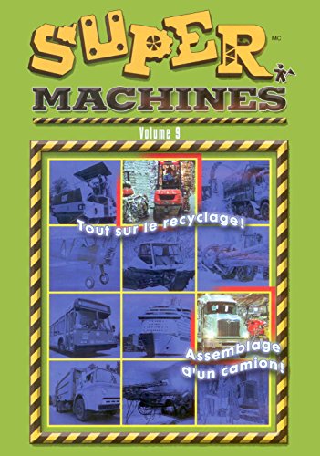 Super Machines - Volume 9 (Tout Sur Le Recyclage / Assemblage D'Un Camion / Recyclage) (Bilingual)