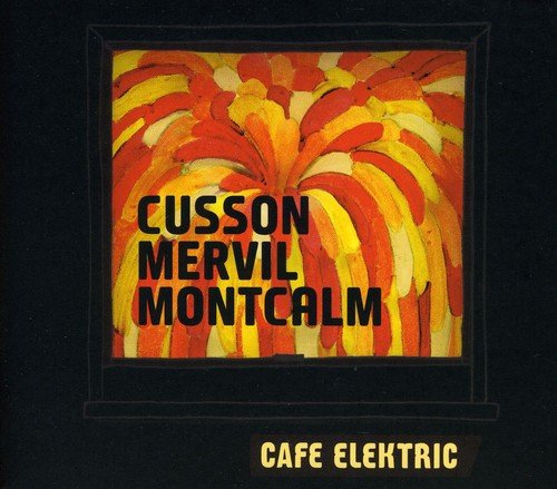 Cusson, Mervil, Montcalm / Cafe Elektric - CD (Used)