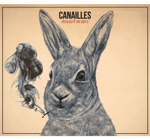 Canailles / Manger Du Bois - CD