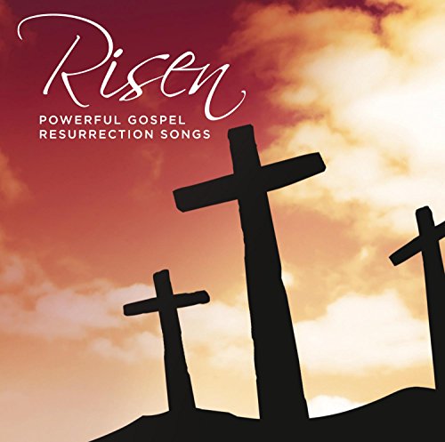 Risen Powerful Gospel Resurrection S Ongs