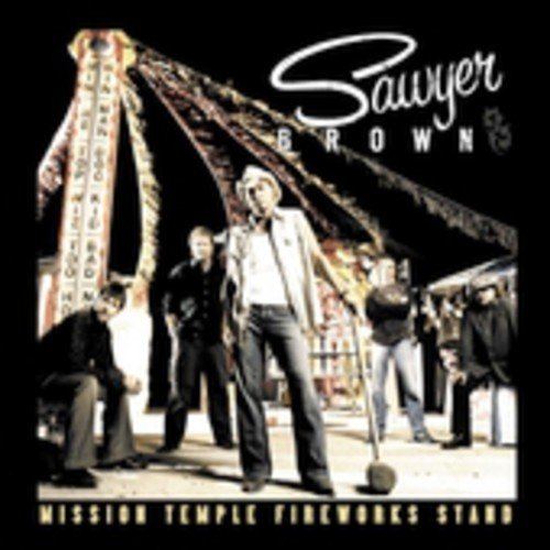 Sawyer Brown / Mission Temple Fireworks Stand - CD