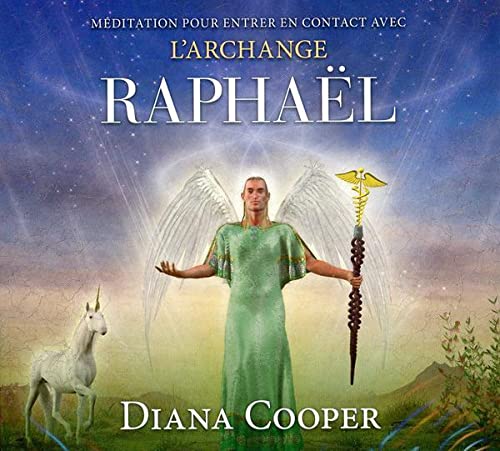 Méditation pour entre en contact avec l'archange Raphaël