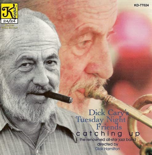 Dick Cary's Tuesday Night Friends: Catching Up