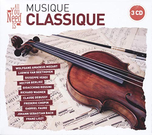 All You Need Is - Classical Music/ Musique Classique 3CD