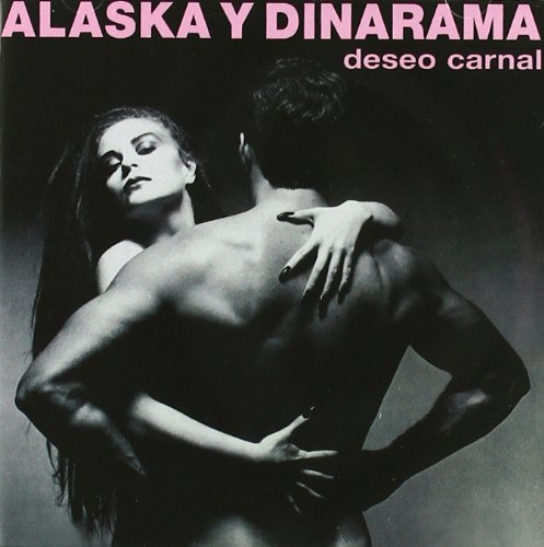 Deseo Carnal by Alaska Y Dinarama