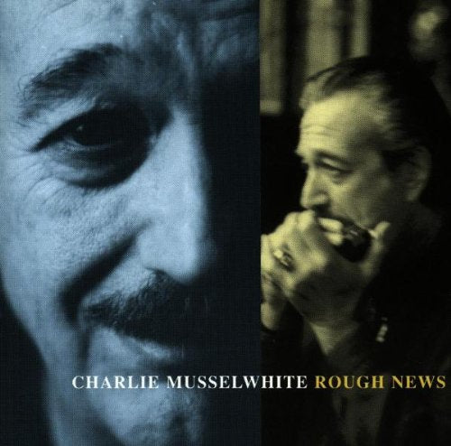 Charlie Musselwhite / Rough News - CD (Used)