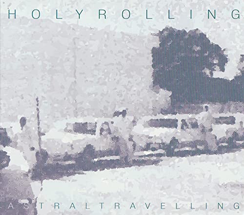 Holy Rolling / Astral Travelling - CD