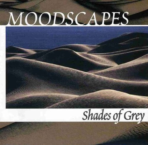 Moodscapes: Shades of Grey