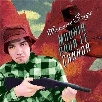 Mononc' Serge / Mourir Pour Le Canada - CD (Used)