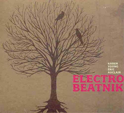 Karen Young & Éric Auclair / Electro-Beatniks - CD (Used)