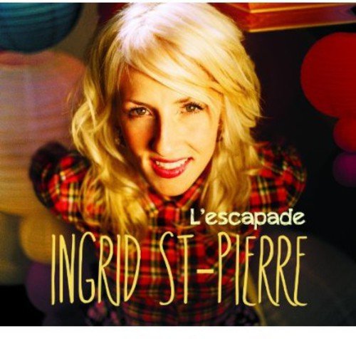 Ingrid St-Pierre / L'Escapade - CD (Used)