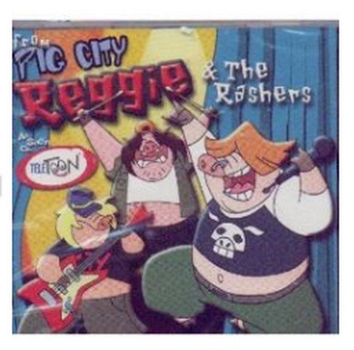 Reggie & The Rashers/ From Pig City