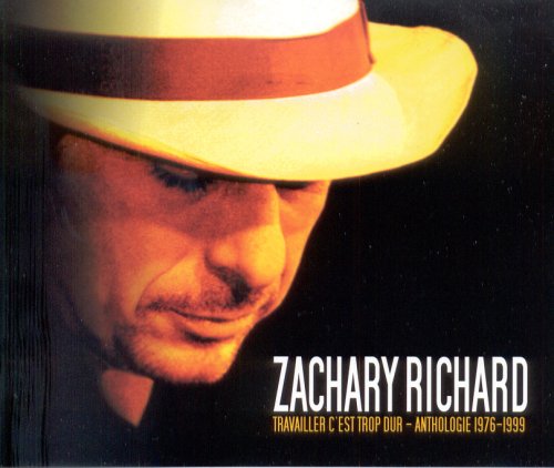 Zachary Richard / Travailler C'est Trop Dur: Anthologie 1976-1999 - CD (Used)