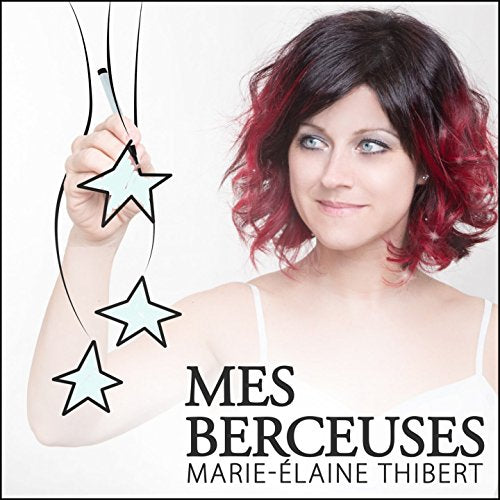 Marie-Élaine Thibert / Mes Berceuses - CD