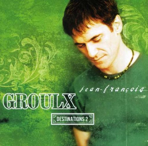 Jean-Francois Groulx / Destinations2 - CD (Used)