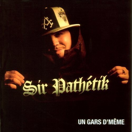 Sir Pathétik / Un Gars D'Meme - CD