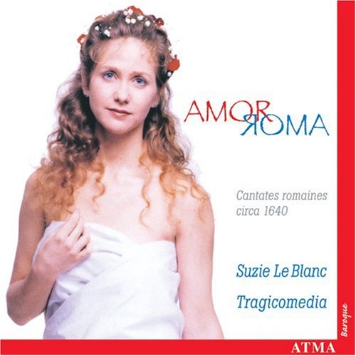 Amor Roma - Cantates romaines circa 1640
