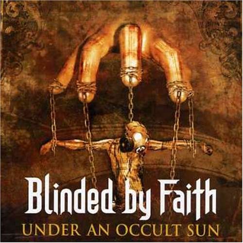 Blinded By Faith / Under An Occult Sun - CD (Used)