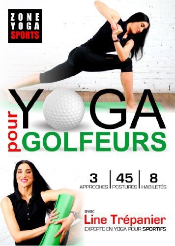 Yoga pour golfeur avec Line Trépanier de Zone Yoga Sports (Version française)