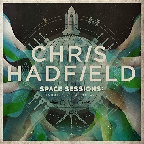 Chris Hadfield / Space Sessions: Songs From a Tin Can - CD (Used)
