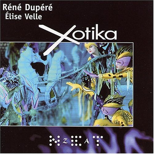 Réné Dupéré & Élise Velle / Xotika - CD (Used)