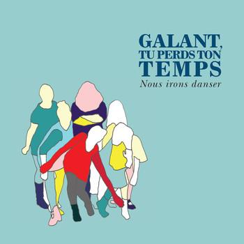 Galant tu perds ton temps / Nous irons danser - CD (used)
