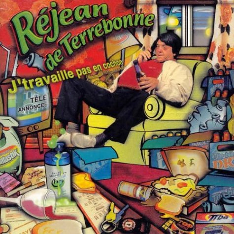 Réjean De Terrebonne / J'Travaille Pas En Cochon - CD (Usagé)
