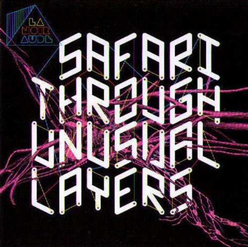 LANOIRAUDE - SAFARI THROUGH UNUSUAL LAYERS (1 CD)