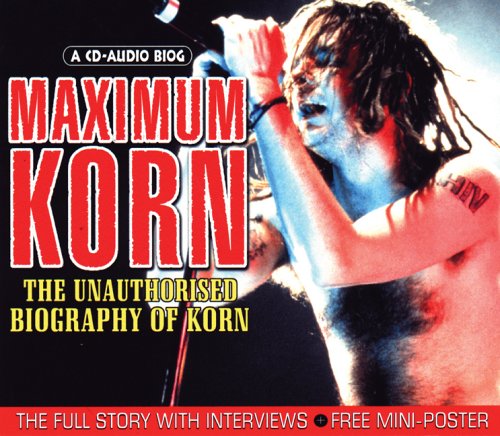 Korn / More Maximum Korn: The Unauthorised Biography Of Korn - CD (Used)