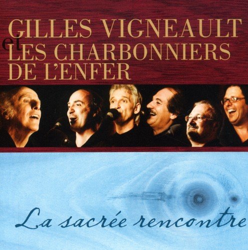 Gilles Vigneault & Les Charbonniers De L'Enfer / Sacree Rencontre - CD (Used)
