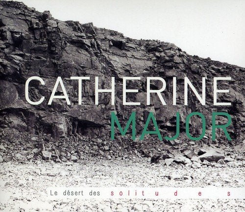 Catherine Major / Le Désert des Solitudes - CD (Used)