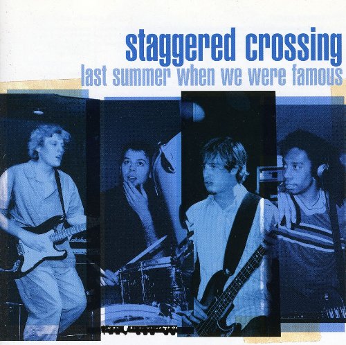 STAGGERED CROSSING - LAST SUMMER WHEN WE WERE FAMOU