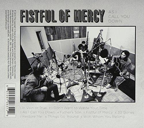 Fistful Of Mercy / As I Call You Down - CD