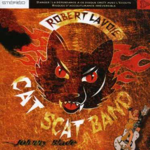 Robert Lavoie & Cat Scat Band / Johnny Blade - CD (Used)