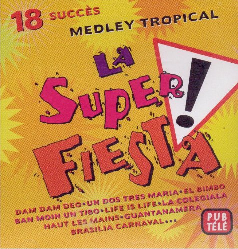 La Super Fiesta: A Medley Trop