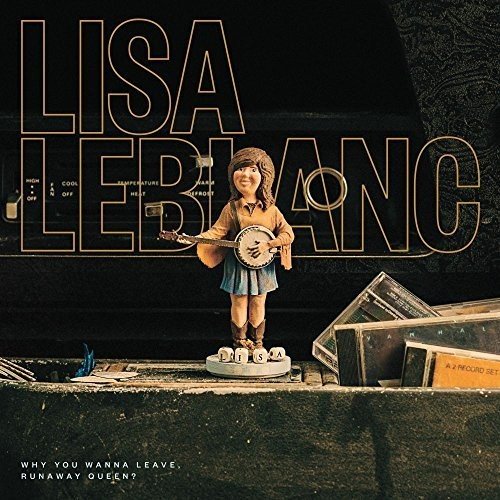 Lisa Leblanc / Why You Wanna Leave, Runaway Queen? - CD (Used)