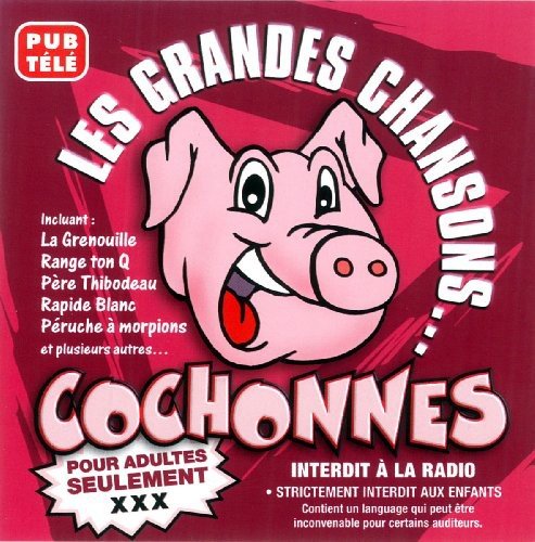Variés / Les Grandes Chansons....Cochonnes: Pour Adultes Seulement XXX Vol.1 - CD (Used)