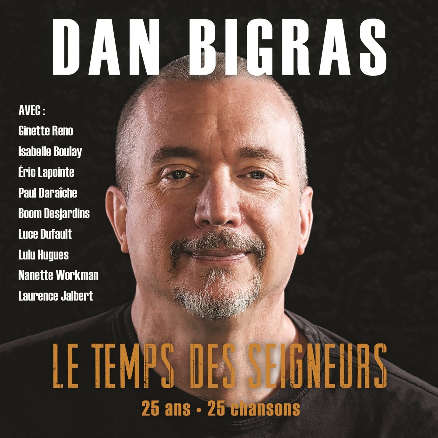 Dan Bigras / Le Temps des seigneurs: 25 ans, 25 chansons - 2CD (Used)