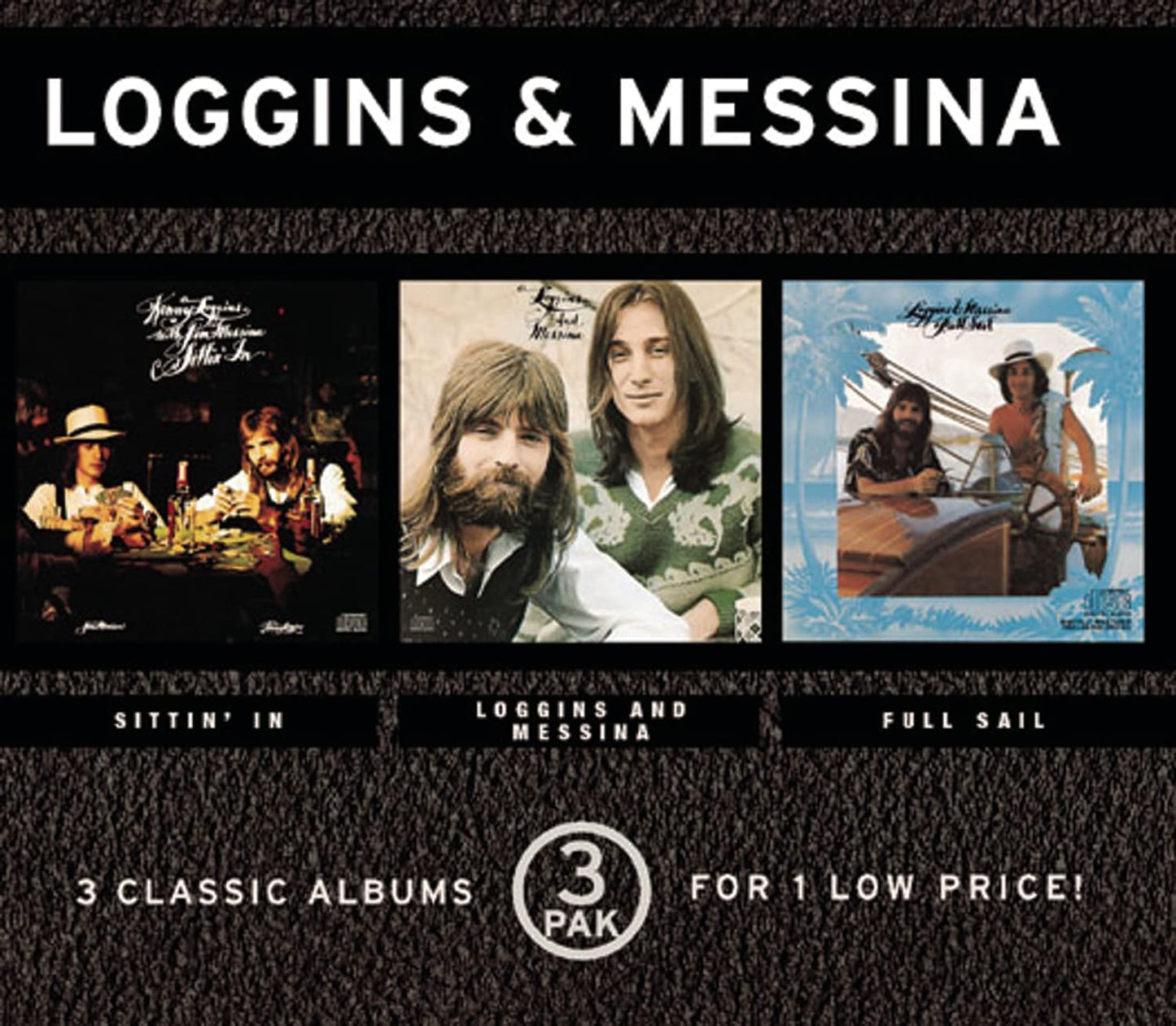 3 Pak: Sittin in / Loggins & Messina / Full Sail