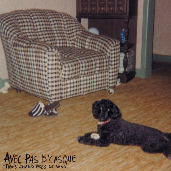 Avec Pas D'Casque / Trois Chaudières De Sang - LP