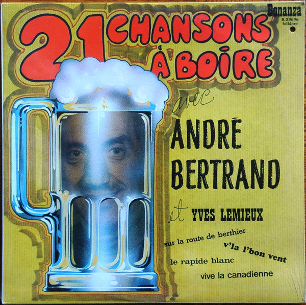 André Bertrand Et Yves Lemieux / 21 Chansons À Boire - LP (used)