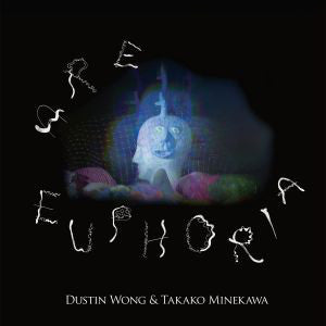 Dustin Wong, Takako Minekawa / Are Euphoria - LP