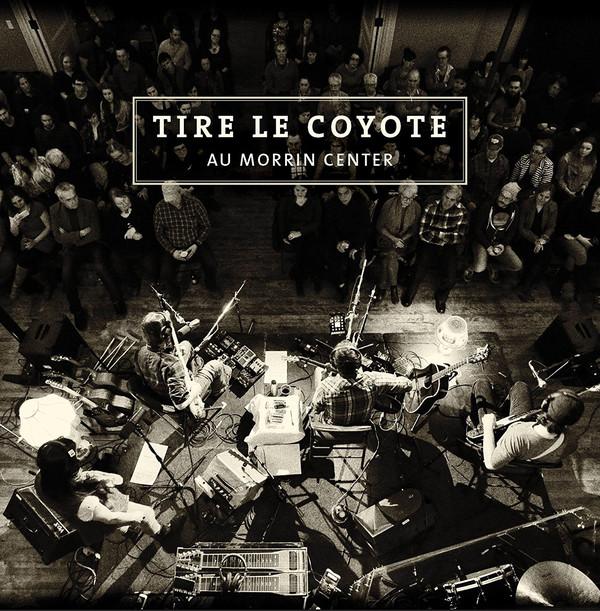Tire Le Coyote / Au Morrin Center - CD