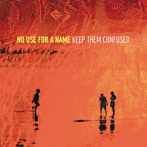 No Use For A Name / Keep Them Confused - LP