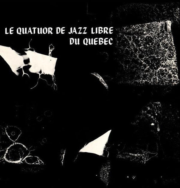 Le Quatuor De Jazz Libre Du Québec / Le Quatuor De Jazz Libre Du Québec - LP clear