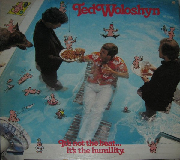 Ted Woloshyn / It's Not The Heat... It's The Humidity - LP (used)