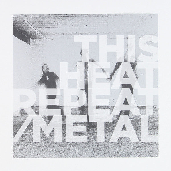 This Heat / Repeat- Metal - LP